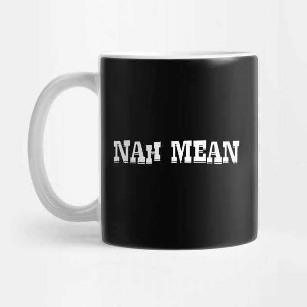 Nah Mean - Nahmean - Trevor Noah - Mexico White by Barn Shirt USA